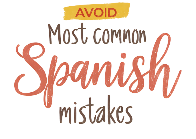 Avoid most common Spanish mistakes